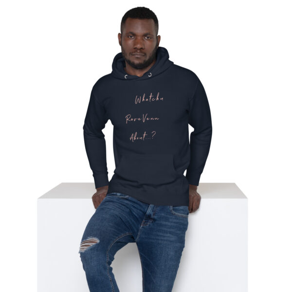 RaveVenn "Whatchu RaveVenn About?" Navy Unisex Hoodie - Image 5