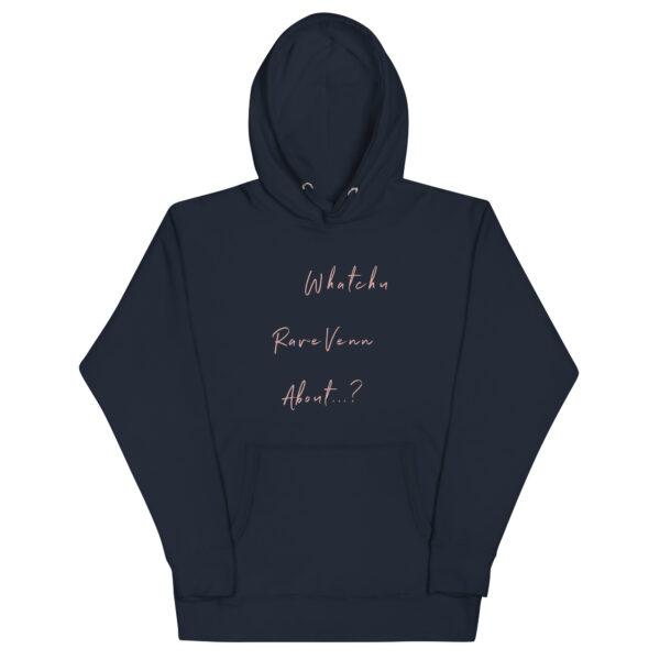 RaveVenn "Whatchu RaveVenn About?" Navy Unisex Hoodie - Image 9