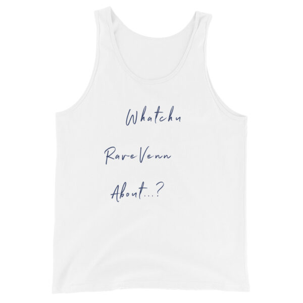 RaveVenn "Whatchu RaveVenn About?" White Men's Tank Top