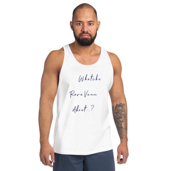 RaveVenn "Whatchu RaveVenn About?" White Men's Tank Top - Image 2